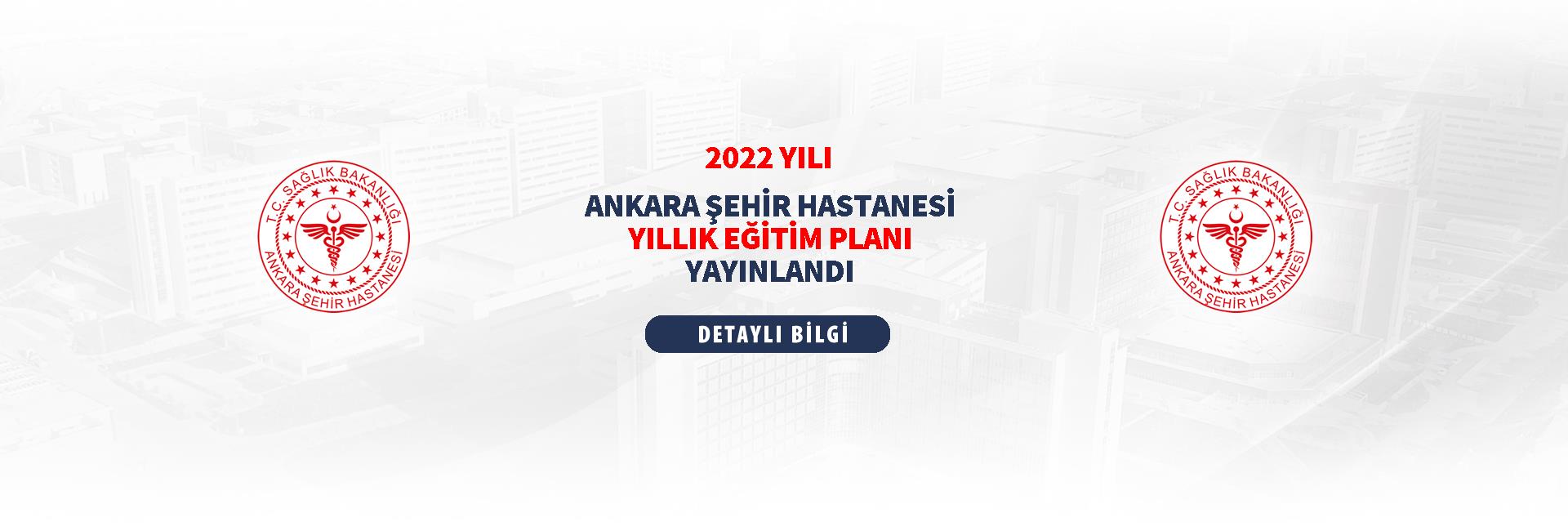 2022 Yılı Ankara Şehir Hastanesi Yıllık Eğitim Planı Yayınlandı
