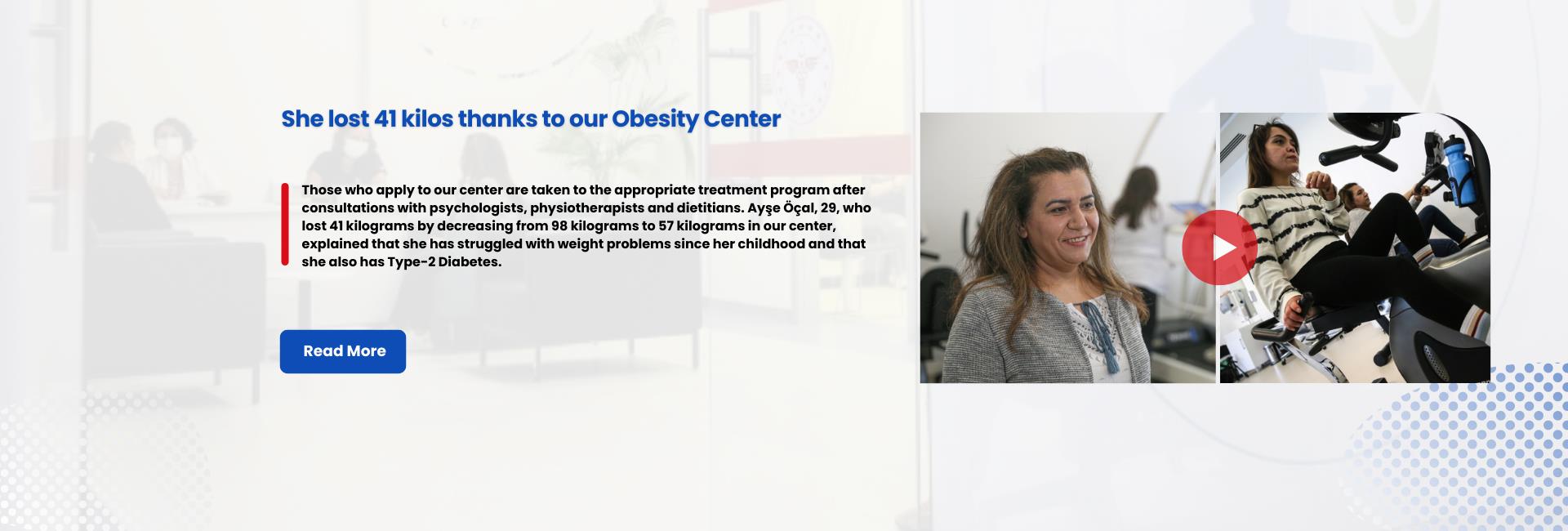 She lost 41 kilos thanks to our Obesity Center