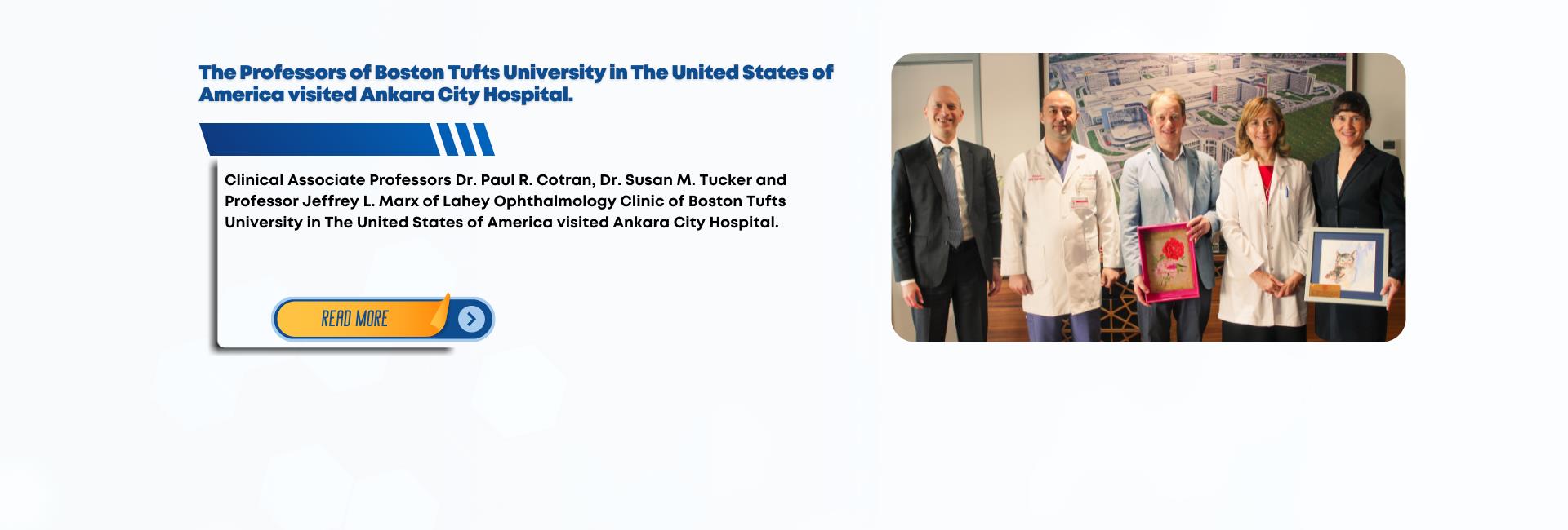 The Professors of Boston Tufts University in The United States of America visited Ankara City Hospital.